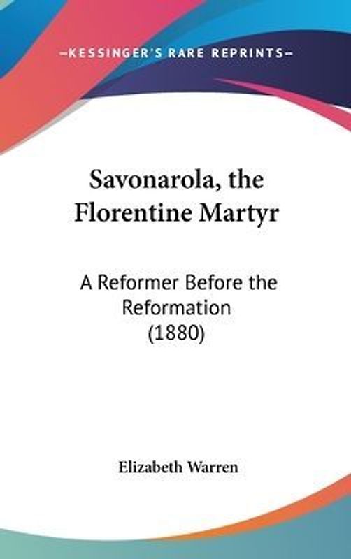 Savonarola, The Florentine Martyr