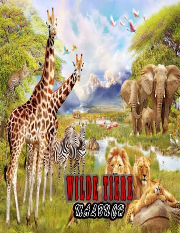 Wilde Tiere Malbuch: Ein tolles Malbuch zum Entspannen und Stressabbau, tolle Illustrationen für Kinder und Erwachsene