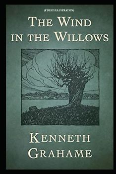 The Wind in the Willows: (Finest Illustration)