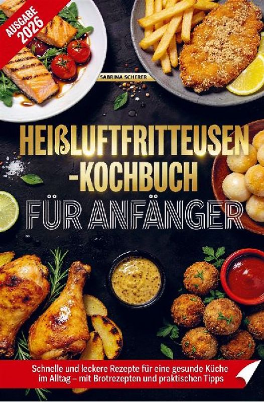 Heißluftfritteusen-Kochbuch für Anfänger