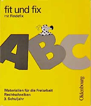 Fit und fix mit Findefix. Materialien für die Freiarbeit Rechtschreiben 3. Schuljahr