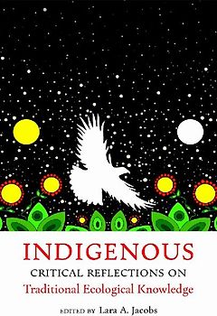 Indigenous Critical Reflections on Traditional Ecological Knowledge