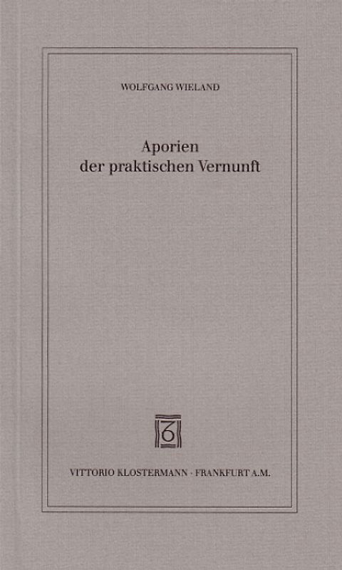 Aporien der praktischen Vernunft