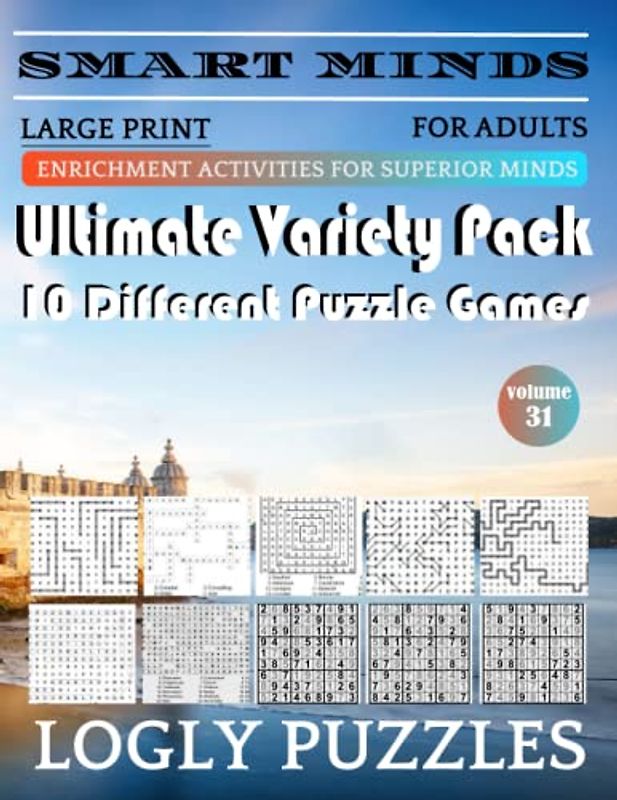 Smart Minds -Super Variety 10 Different Puzzle Games Book For Adults: Ultimate Variety Puzzles Large-Print Word Search, Word Maze .Word Spiral ,Word ... And Sudoku Easy , Medium And Hard volume 31