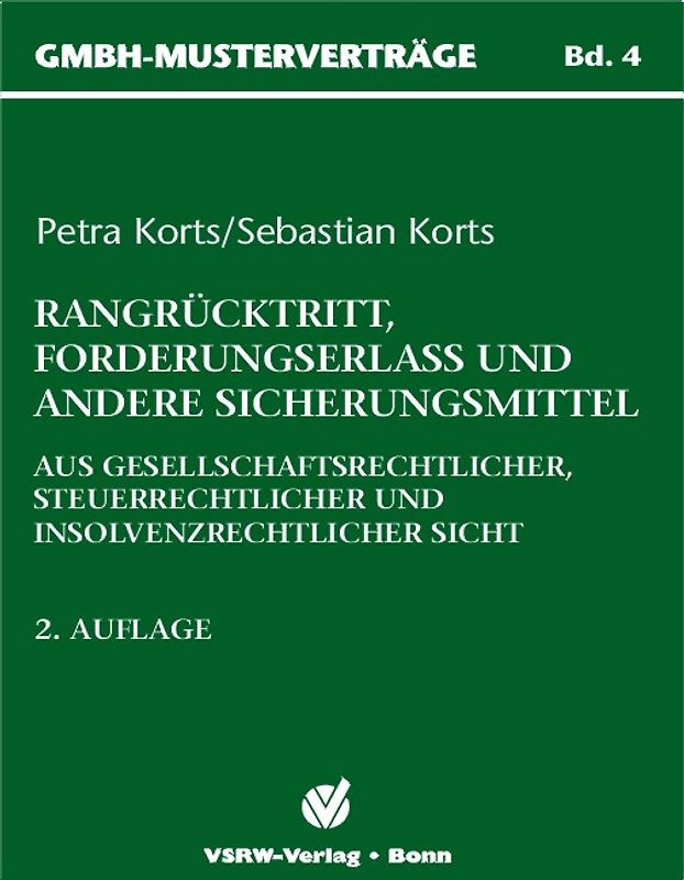 Rangrücktritt, Forderungserlass und andere Sicherungsmittel. aus Gesellschaftsrechtlicher, steuerrechtlicher und insolvenzrechtlicher Sicht