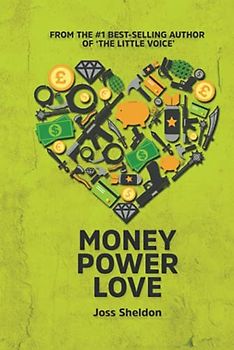 Money Power Love: A Critically-Acclaimed Novel