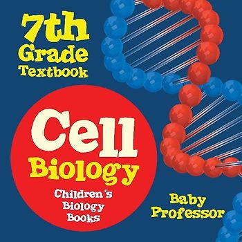 Cell Biology 7th Grade Textbook | Children's Biology Books