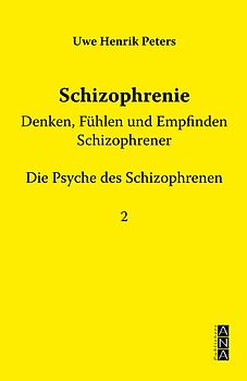 Schizophrenie - Denken, Fühlen und Empfinden