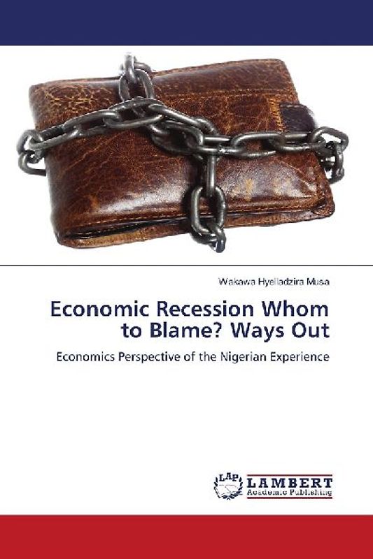 Economic Recession Whom to Blame? Ways Out