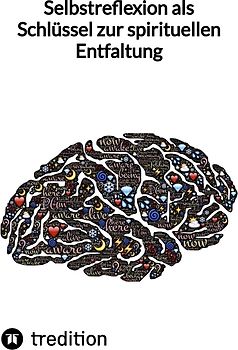 Selbstreflexion als Schlüssel zur spirituellen Entfaltung