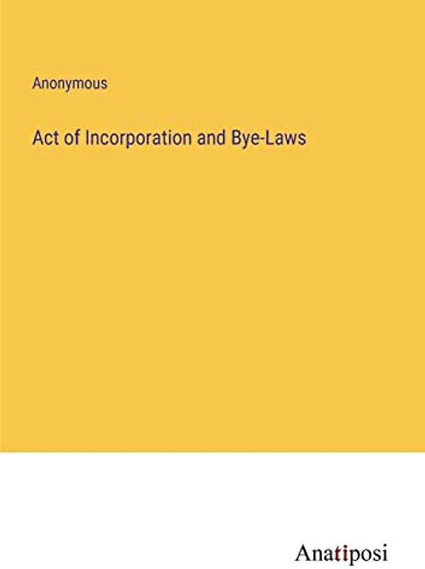 Act of Incorporation and Bye-Laws