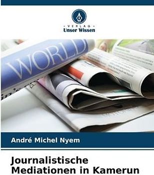 Journalistische Mediationen in Kamerun