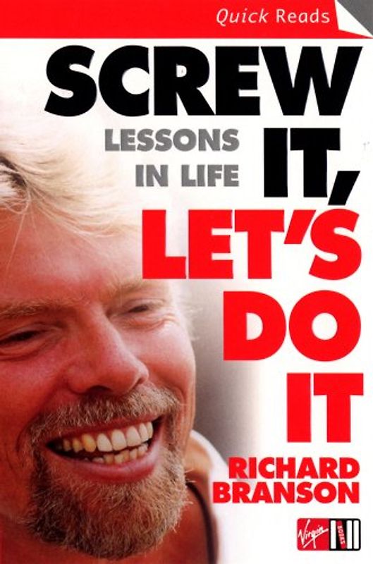 Screw it, Let's Do it: Lessons in Life (Quick Reads) - Richard Branson