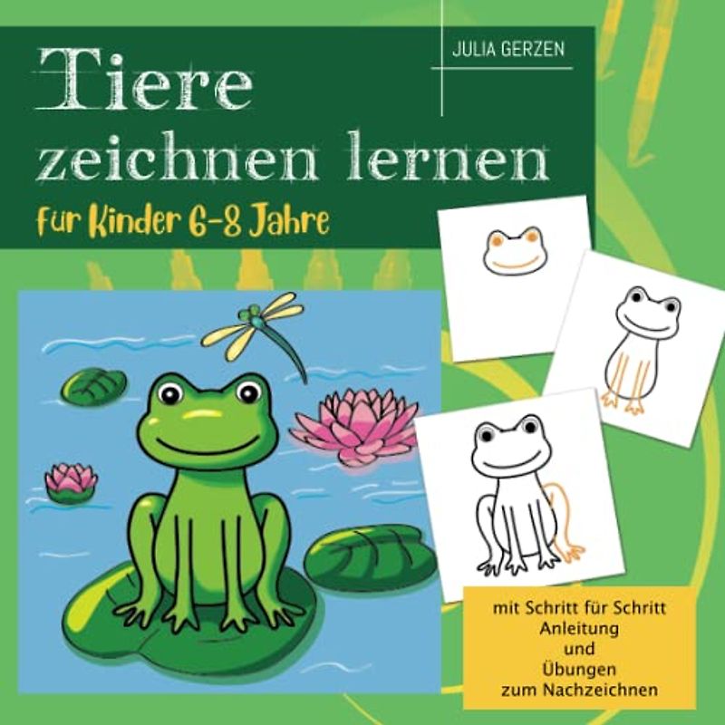 Tiere zeichnen lernen: Für Kinder 6-8 Jahre