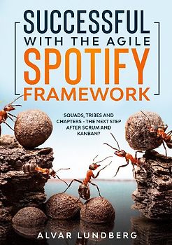 Successful with the Agile Spotify Framework