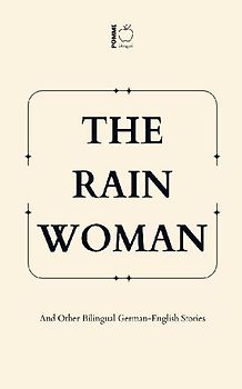 The Rain Woman And Other Bilingual German-English Stories