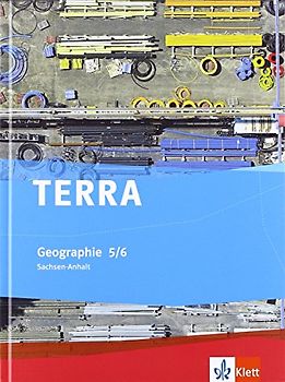 TERRA Geographie 5/6. Ausgabe Sachsen-Anhalt Gymnasium, Gemeinschaftsschule, Gesamtschule, Sekundarschule