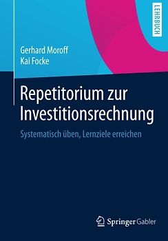 Repetitorium zur Investitionsrechnung. Systematisch üben, Lernziele erreichen