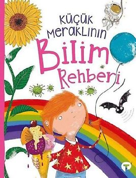 Kücük Meraklinin Bilim Rehberi