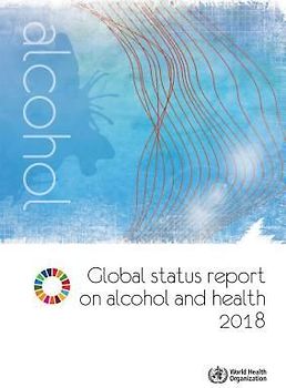 Global Status Report on Alcohol and Health 2018