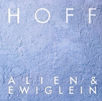 Hoff - Alien & Ewiglein