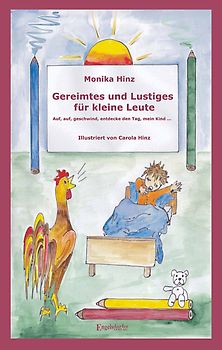 Gereimtes und Lustiges für kleine Leute. Auf, auf, geschwind, entdecke den Tag, mein Kind …