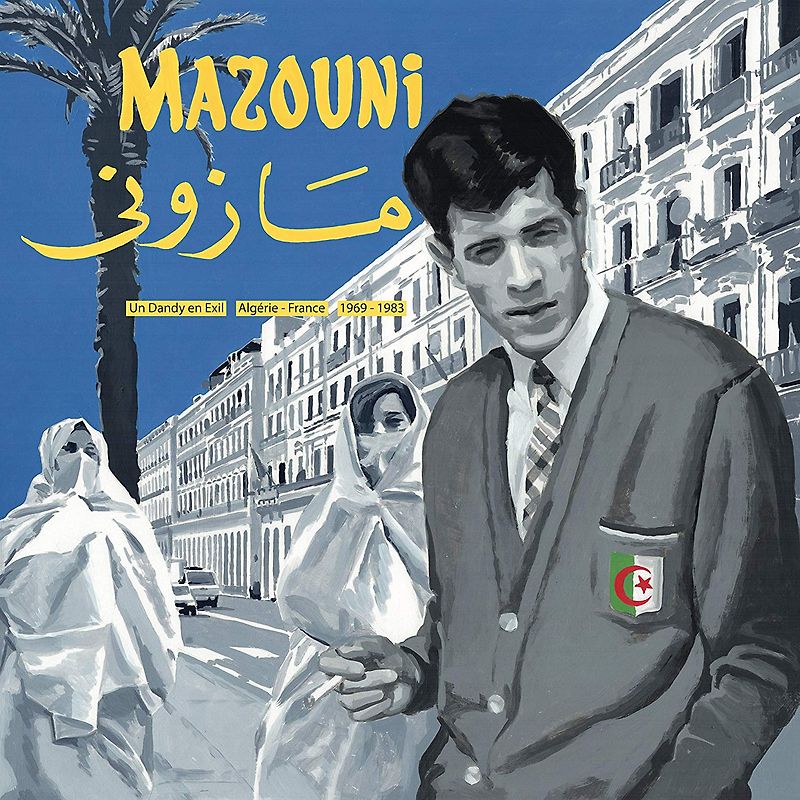Mazouni - Un Dandy En Exil-Algerie/France 1969-1983
