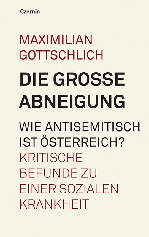 Die grosse Abneigung. Wie antisemitisch ist Oesterreich?
