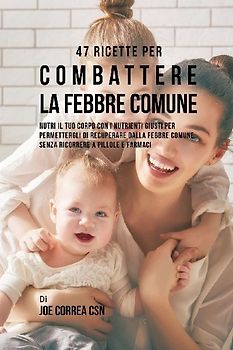 47 Ricette Per Combattere La Febbre Comune