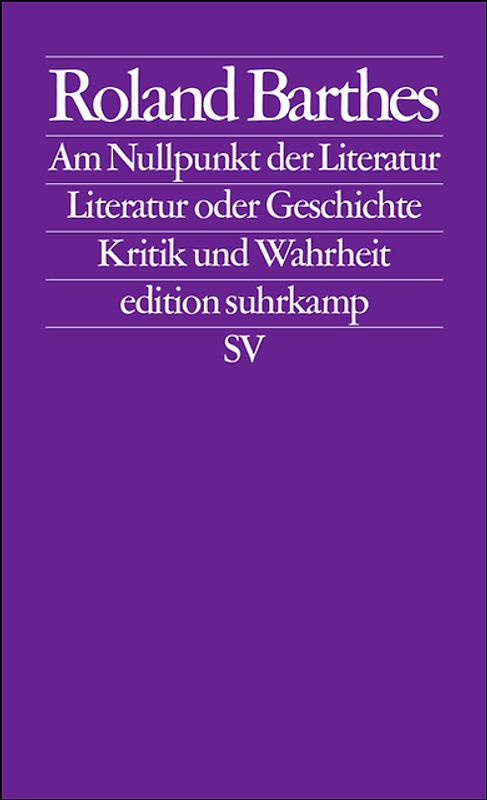 Am Nullpunkt der Literatur. Literatur oder Geschichte. Kritik und Wahrheit