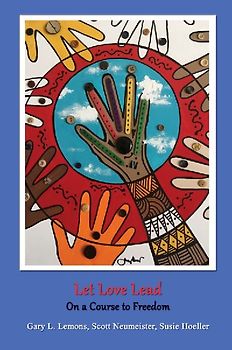 Let Love Lead on a Course to Freedom