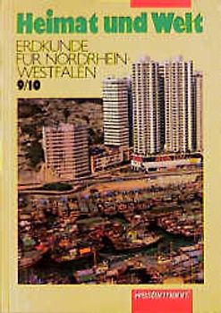 Heimat und Welt. Erdkunde für Nordrhein-Westfalen. 9./10. Schuljahr