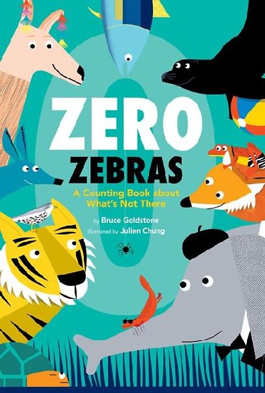 Zero Zebras: A Counting Book about What's Not There
