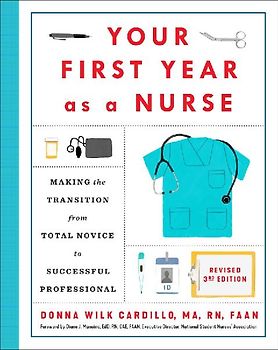 Your First Year as a Nurse, Revised Third Edition