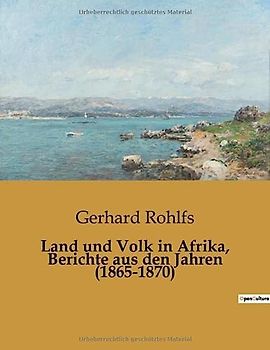 Land und Volk in Afrika, Berichte aus den Jahren (1865-1870)