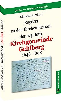 Register zu den Kirchenbüchern der evg.-luth. Kirchgemeinde GEHLBERG 1648-1808