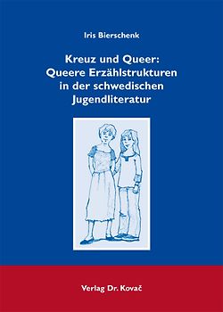 Kreuz und Queer: Queere Erzählstrukturen in der schwedischen Jugendliteratur