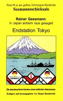 Seemannsschicksale / In Japan achtern raus gesegelt - Endstation Tokyo