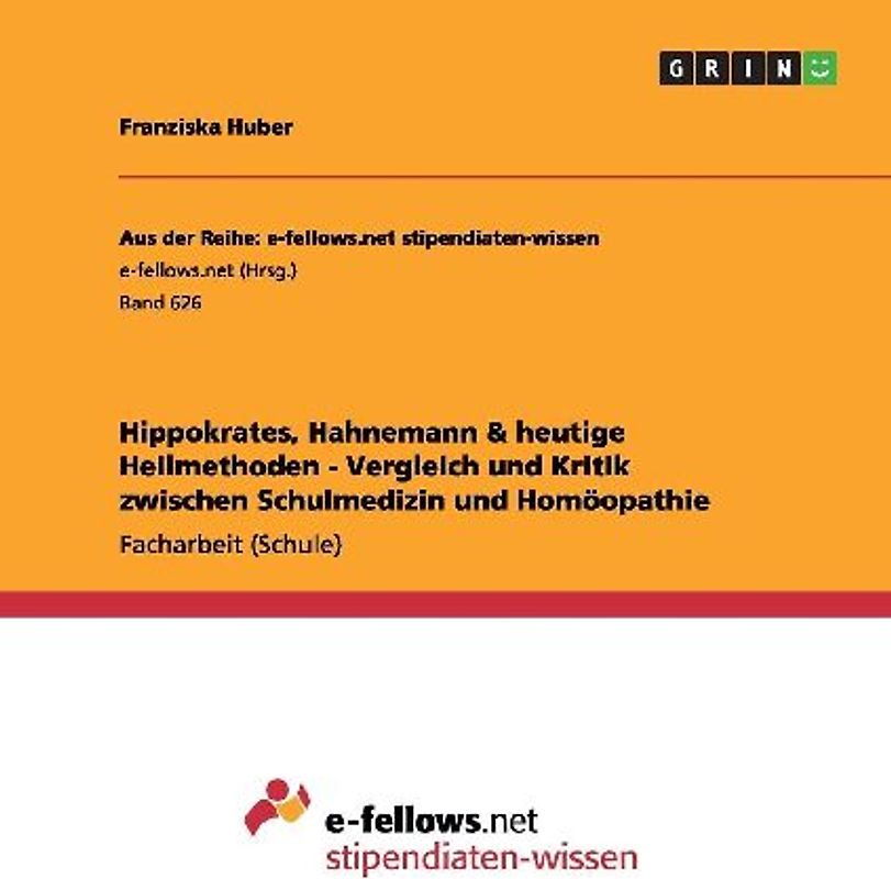 Hippokrates, Hahnemann & heutige Heilmethoden - Vergleich und Kritik zwischen Schulmedizin und Homöopathie