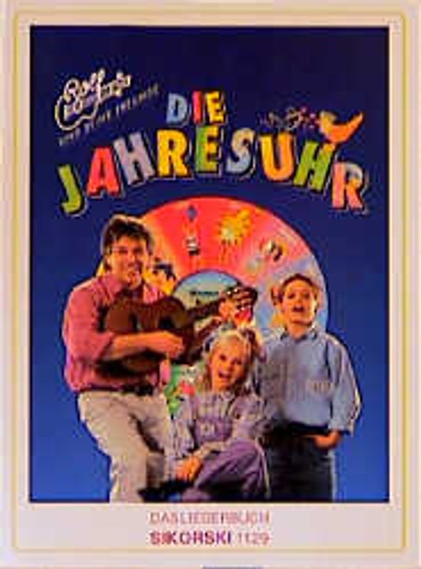 Die Jahresuhr. Das Liederbuch von Rolf und seinen Freunden