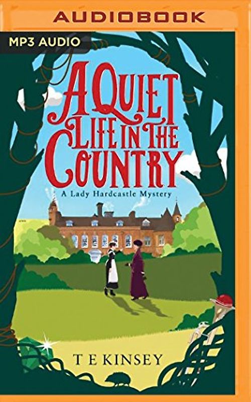 A Quiet Life in the Country (A Lady Hardcastle Mystery, Band 1)