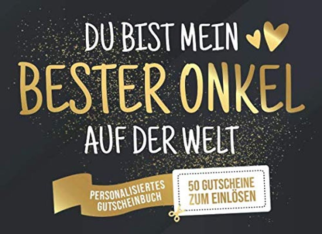 Du Bist Mein Bester Onkel Auf Der Welt - Personalisiertes Gutscheinbuch - 50 Gutscheine: Gutscheinheft zum selber Ausfüllen und Verschenken - 25 ... Geburtstag oder als Geschenk zu Weihnachten