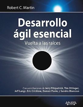 Desarrollo ágil esencial : vuelta a las raíces