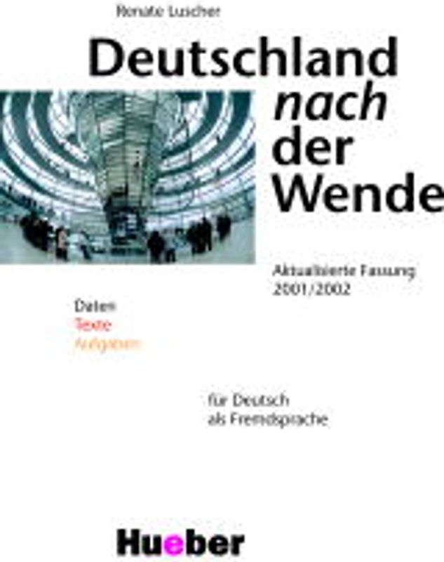 Deutschland nach der Wende. Aktualisierte Fassung - Daten - Texte - Aufgaben für Deutsch als Fremdsprache