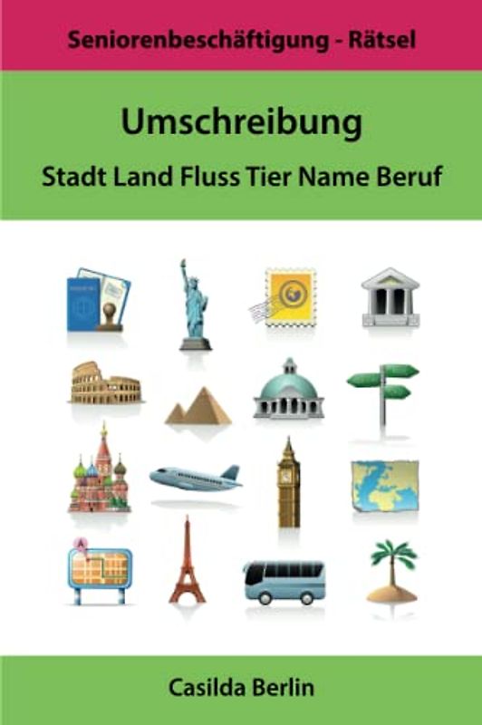 Umschreibung Stadt Land Fluss: Wie heißt das gesuchte Wort? (Umschreibung Senioren, Band 4)