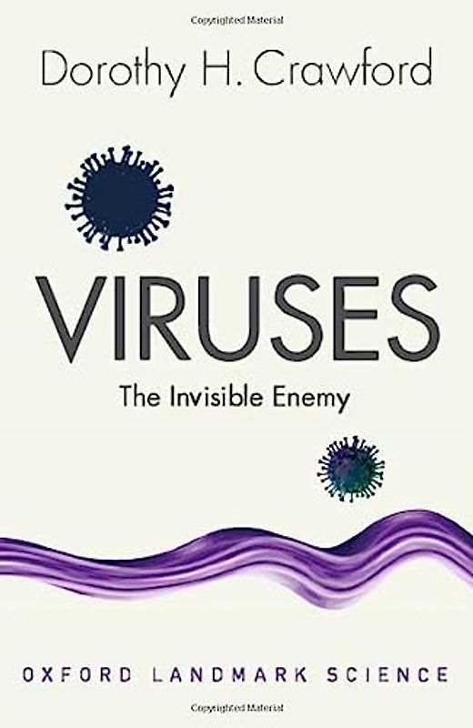 Viruses: The Invisible Enemy (Oxford Landmark Science)
