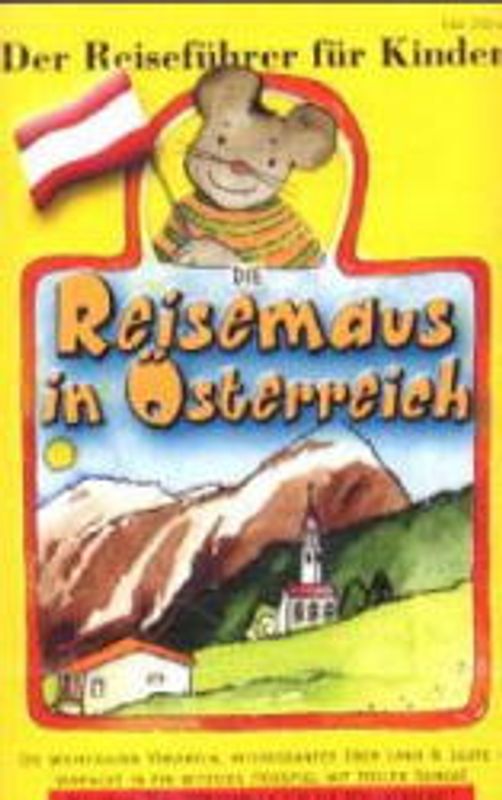 Die Reisemaus in Österreich. Reiseführer für Kinder