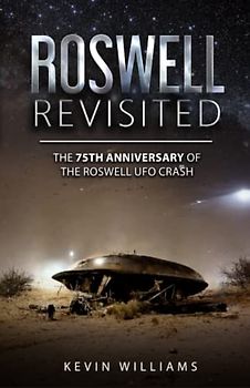 Roswell Revisited: The 75th Anniversary of the Roswell Crash