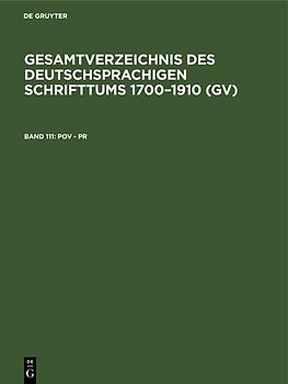 Gesamtverzeichnis des deutschsprachigen Schrifttums 1700–1910 (GV) / Pov - Pr