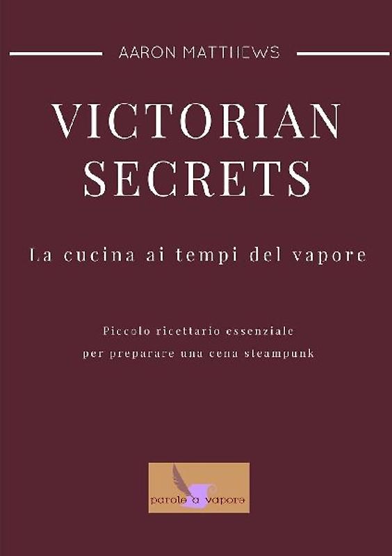 Victorian secrets - La cucina ai tempi del vapore